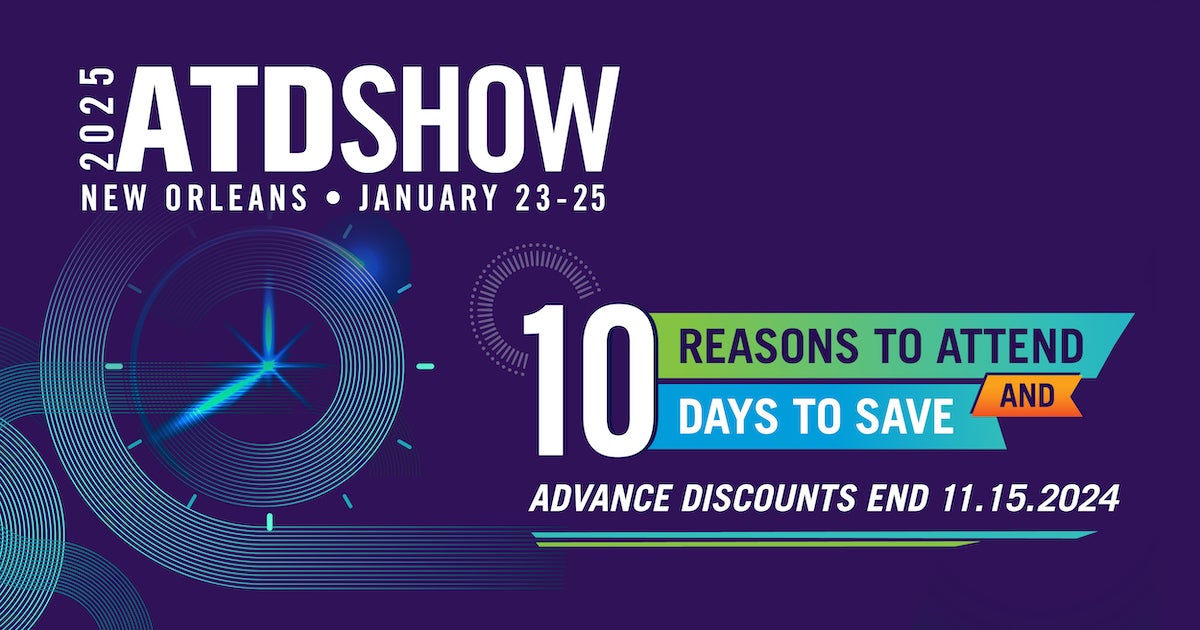 ATD Show 2025 10 reasons to attend & 10 days to save advanced reg